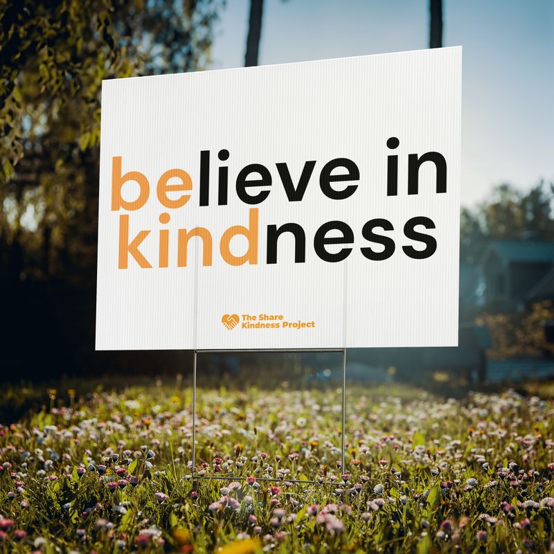 "Believe in Kindness" Yard Sign