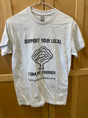T-SHIRT- Support Your Local Lunatic Farmer
