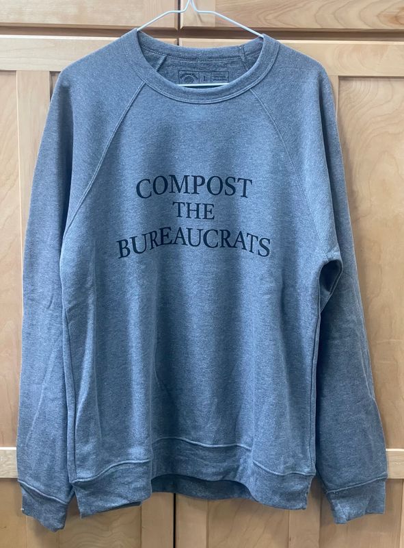 Compost the Bureaucrats Sweatshirt Gray