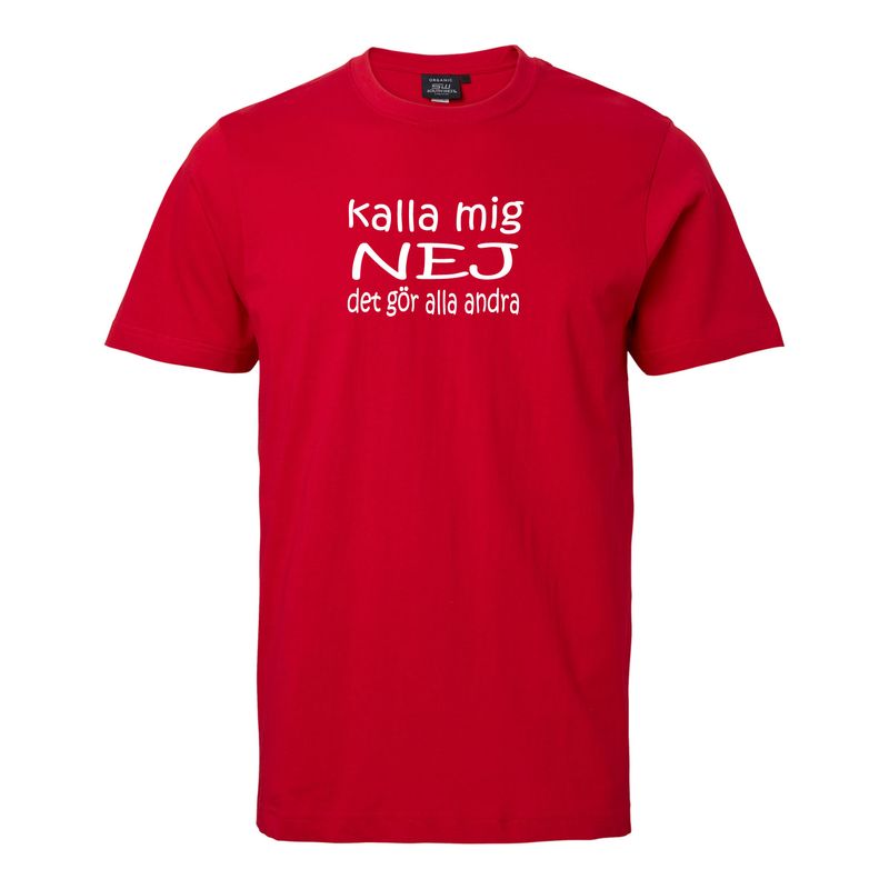 T-shirt med tryck "Kalla mig nej det gör alla andra"