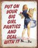 # 303 - Big Girl Panties - 16 in x 12.5 in - Metal Sign