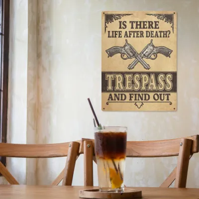 # 468 - Vintage Metal Tin Sign &quot;Is There Life After Death? Trespass &amp; Find Out&quot;  Size: 8X12inch