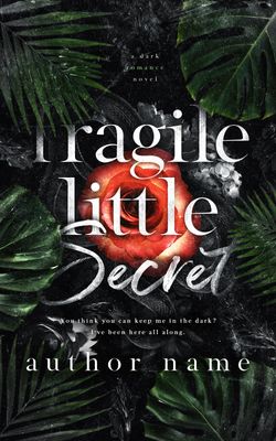 SINGLE COVER PACKAGE: FRAGILE LITTLE SECRET SINGLE COVER PACKAGE: FRAGILE LITTLE SECRET