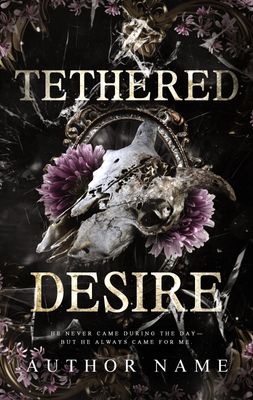SINGLE COVER PACKAGE: TETHERED DESIRE