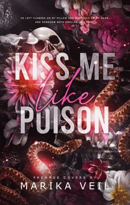 SINGLE COVER PACKAGE: KISS ME LIKE POISON