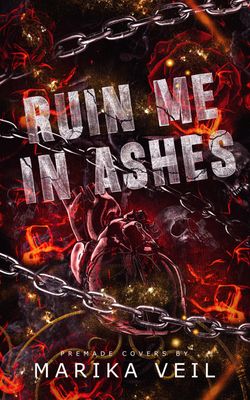 SINGLE COVER PACKAGE: RUIN ME IN ASHES SINGLE COVER PACKAGE: RUIN ME IN ASHES