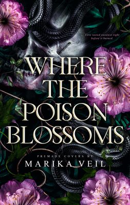 SINGLE COVER PACKAGE: WHERE THE POISON BLOSSOMS