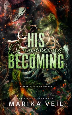 SINGLE COVER PACKAGE: HIS DANGEROUS BECOMING