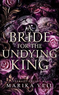 SINGLE COVER PACKAGE: A BRIDE FOR THE UNDYING KING
