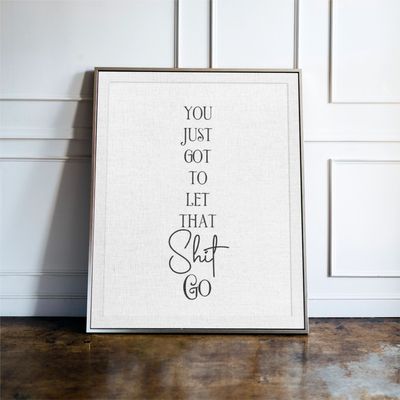 Let that shit go