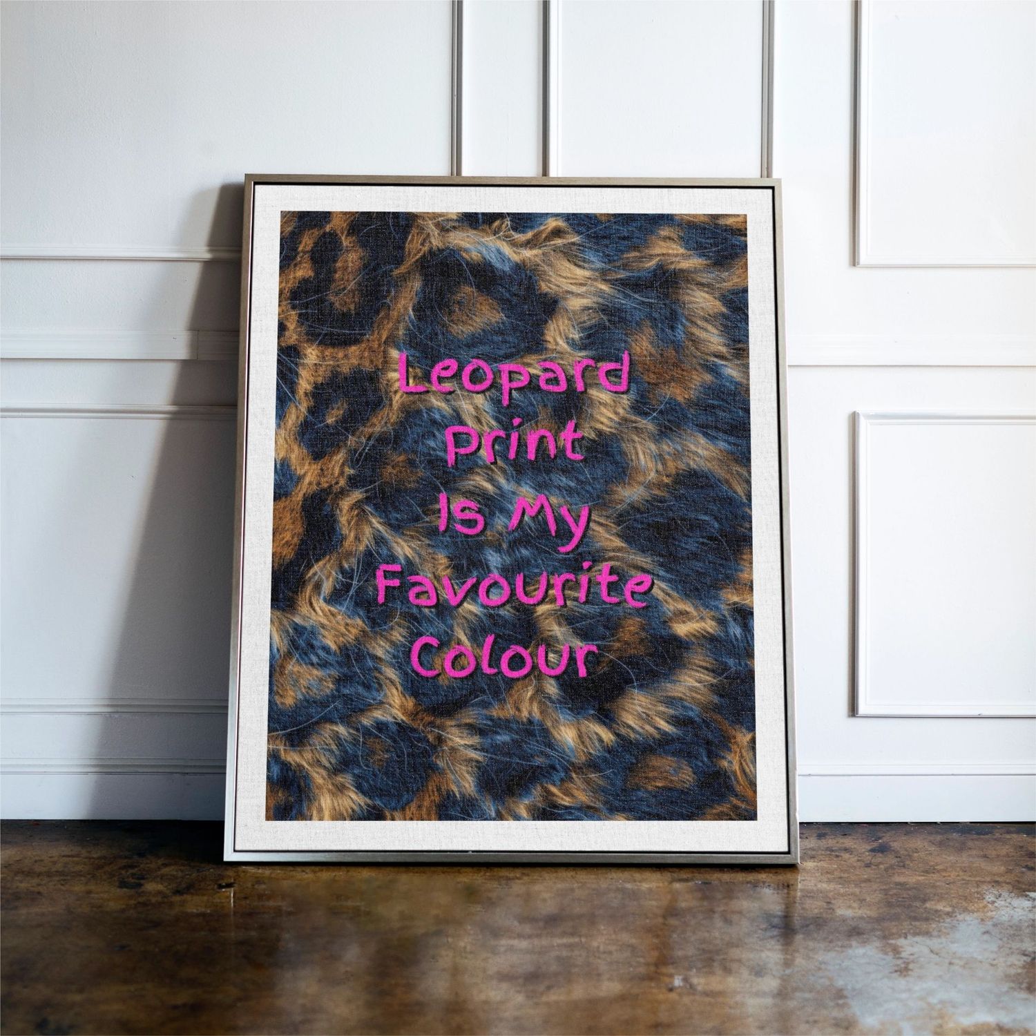 Leopard Print Is My Favourite Colour
