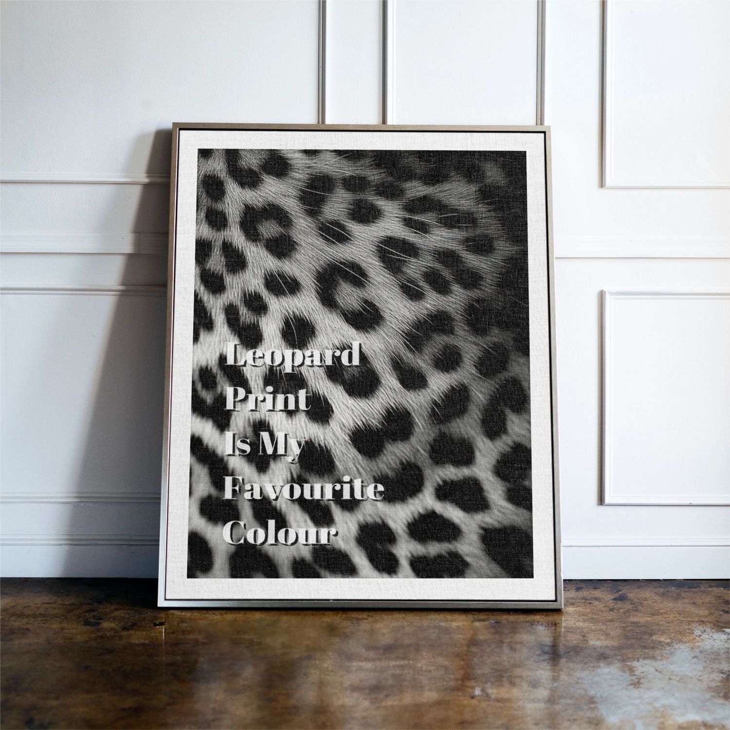Leopard Print Is My Favourite Colour
