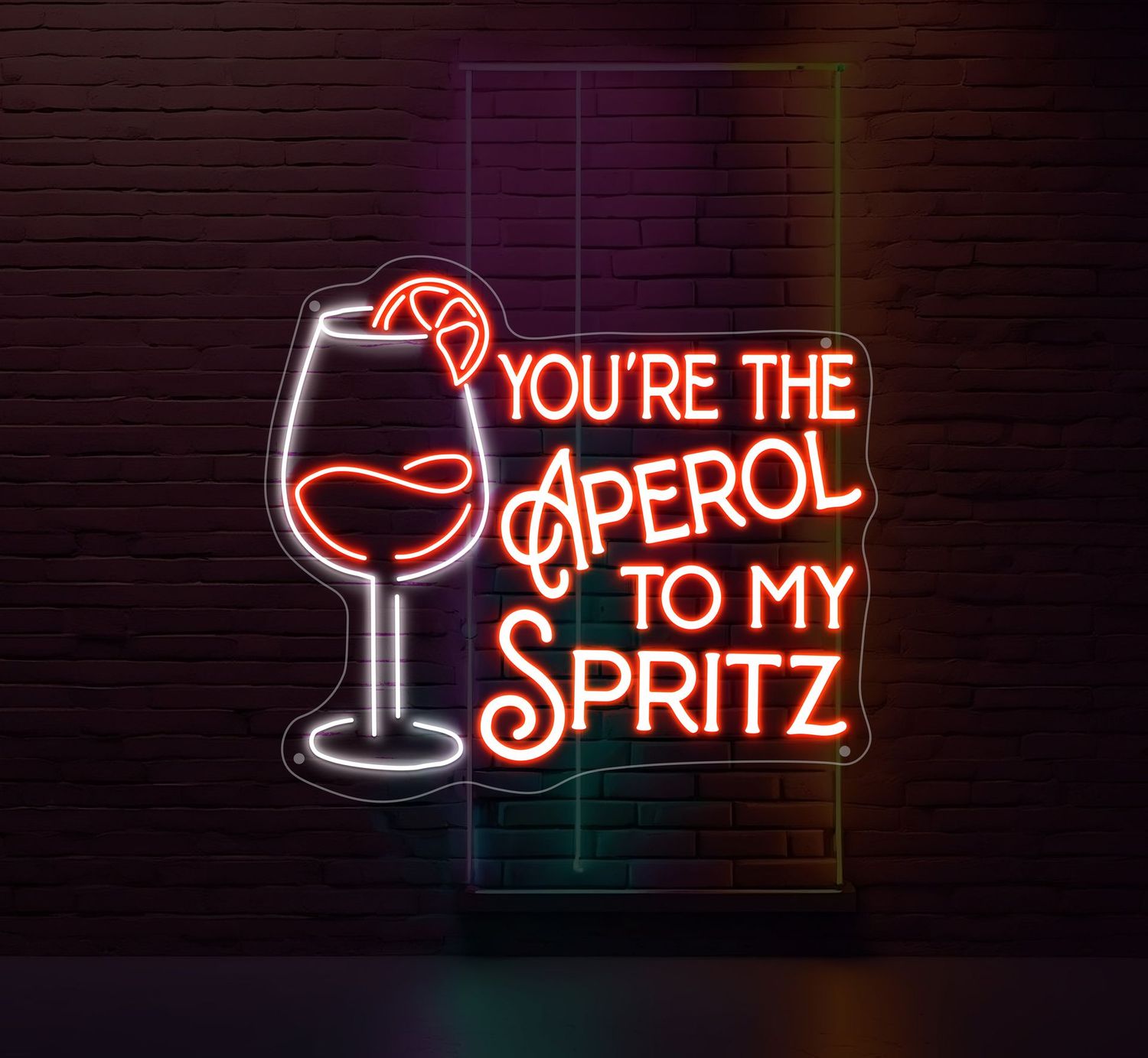 You're The Aperol To My Spritz Neon Sign
