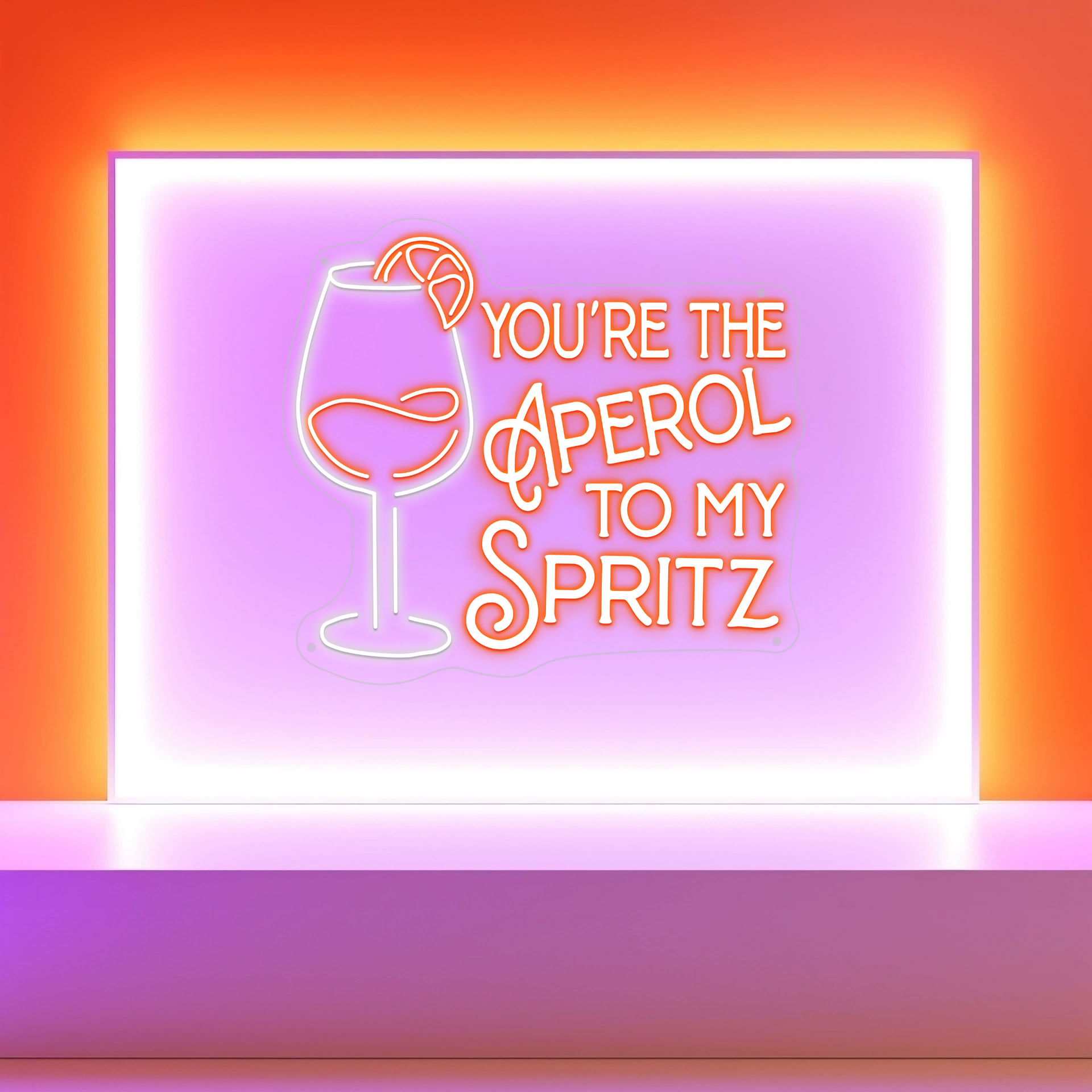 You're The Aperol To My Spritz Neon Sign