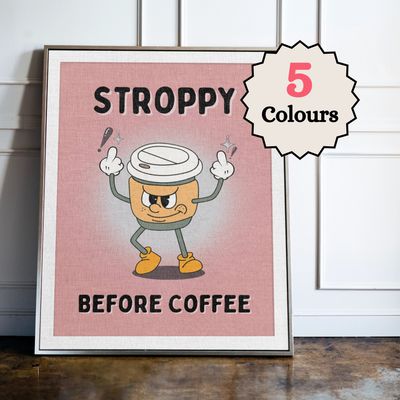 Stroppy before Coffee