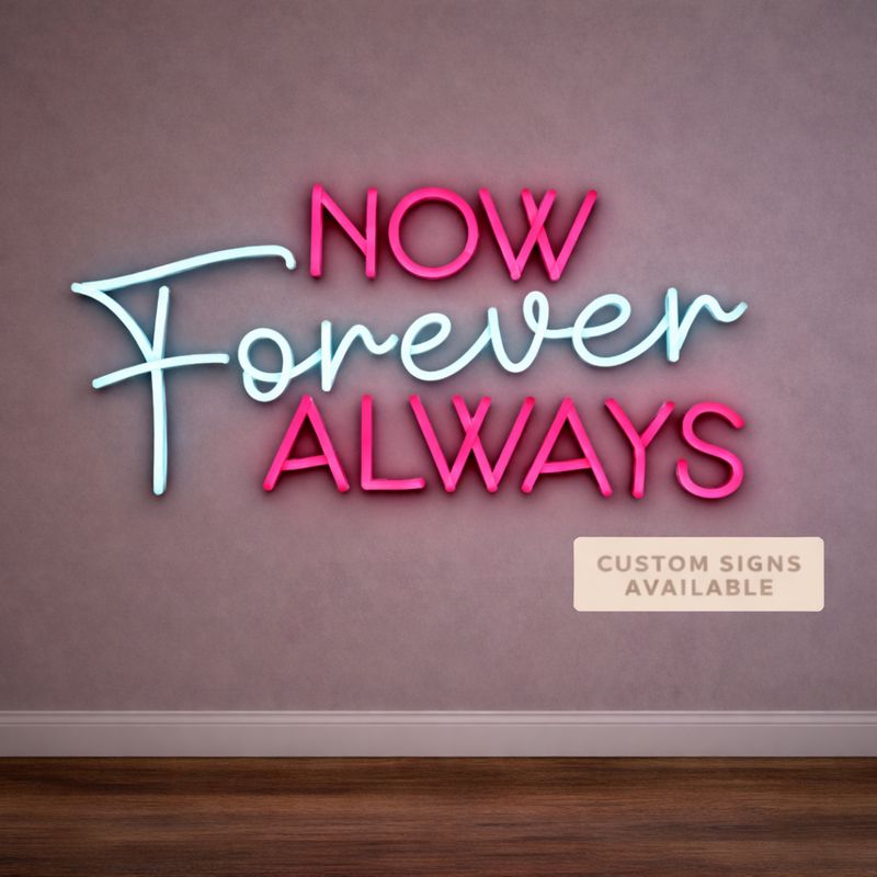 Now Forever Always LED Neon Sign