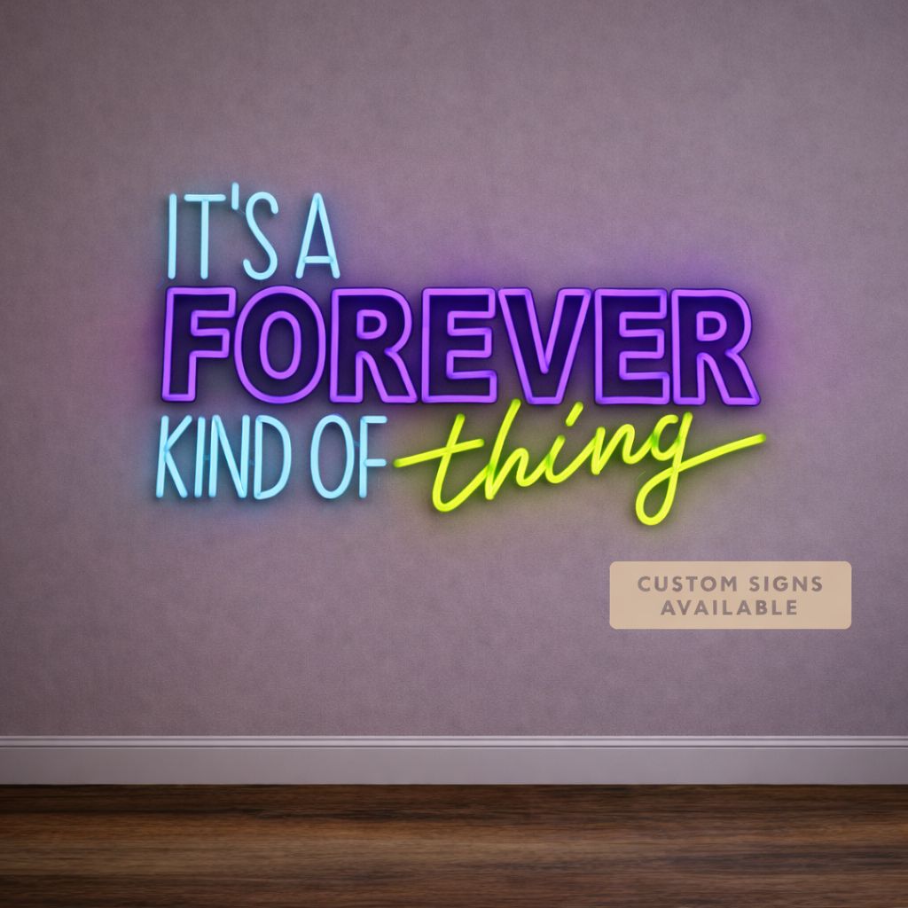 It's A Forever Kind Of Thing LED Neon Sign It's A Forever Kind Of Thing LED Neon Sign