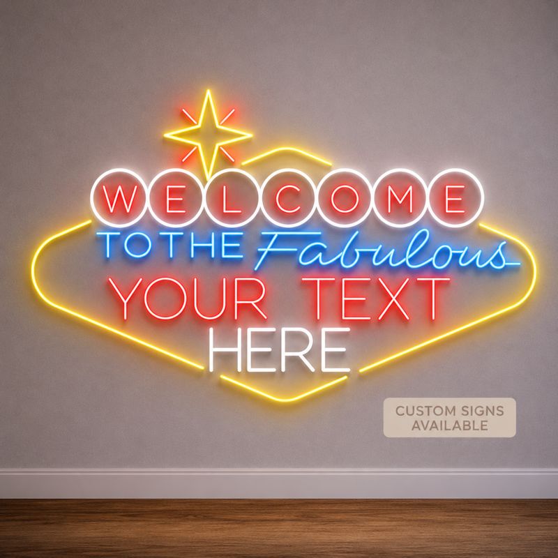 Custom Welcome to the Fabulous... LED Neon Sign Custom Welcome to the Fabulous... LED Neon Sign
