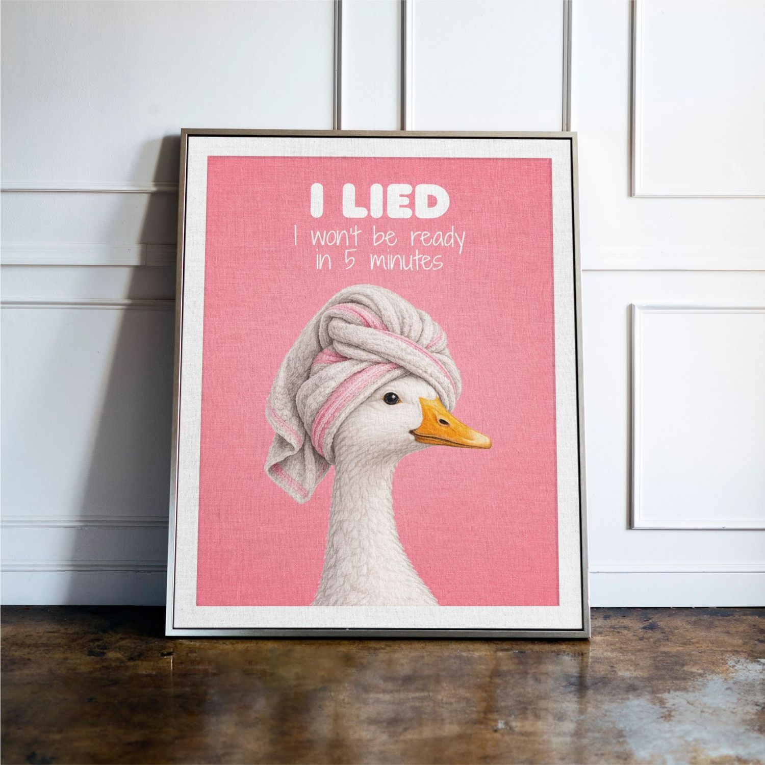 I Lied I Won't Be Ready In 5 Minutes Pink Goose Print I Lied I Won't Be Ready In 5 Minutes Pink Goose Print