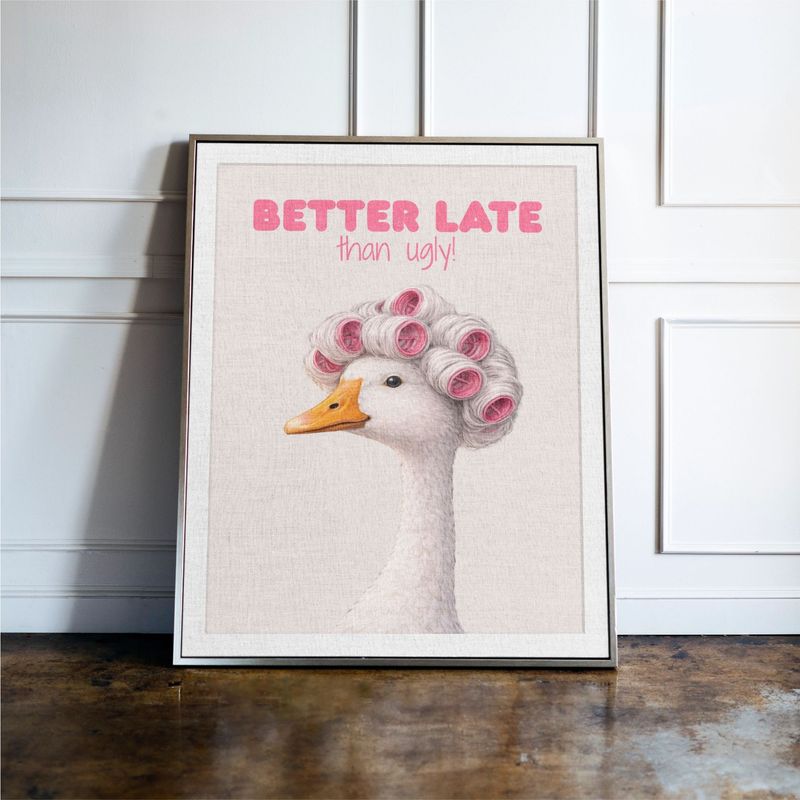 Better Late Than Ugly Goose Print