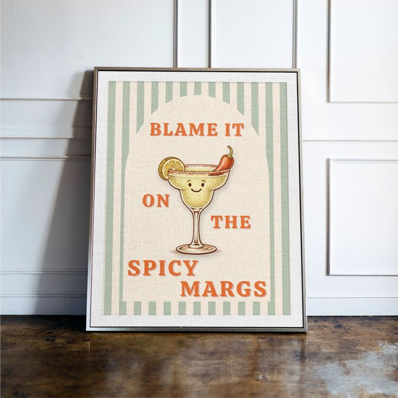 Blame It On The Spicy Margs Print