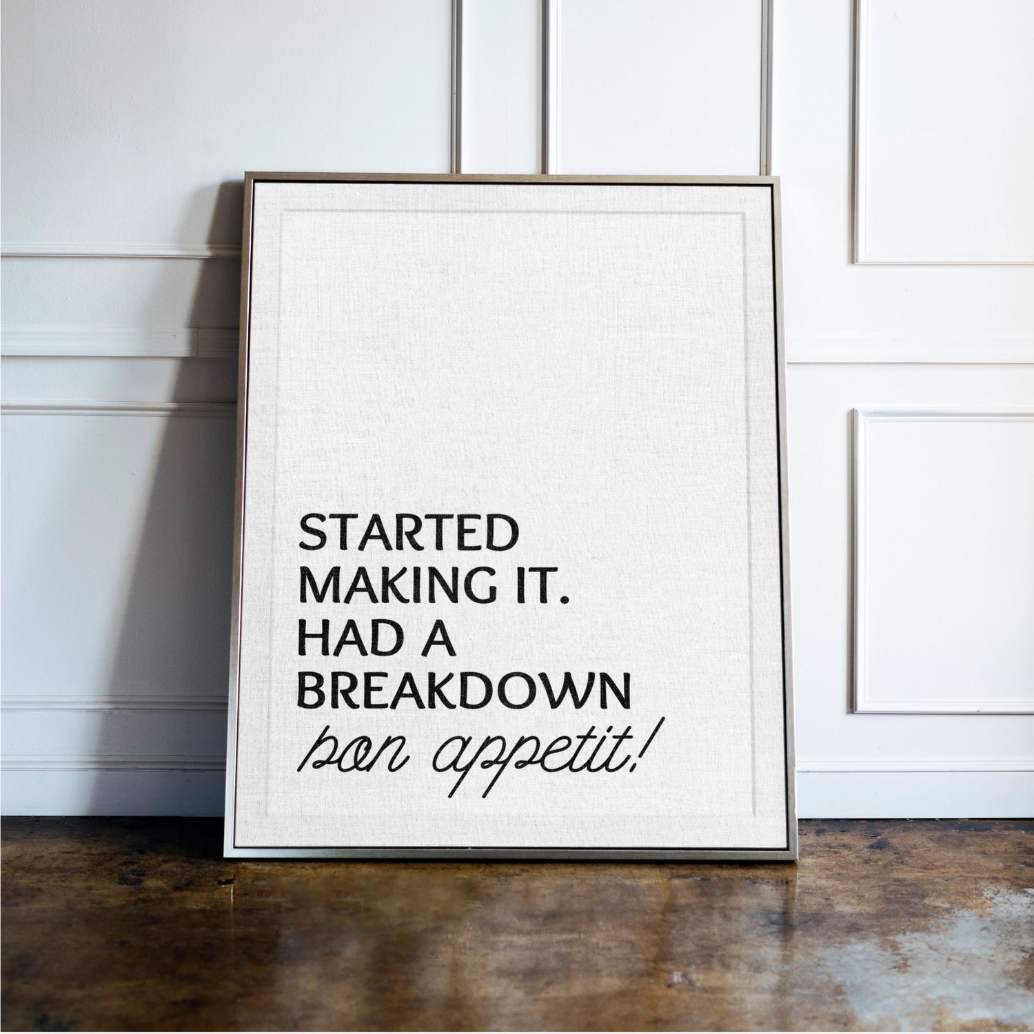 Started Making it, Had a Breakdown Bon Appetit - Kitchen Typography Print Started Making it, Had a Breakdown Bon Appetit - Kitchen Typography Print