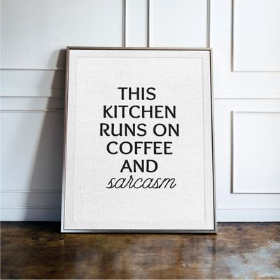 This Kitchen Runs On Coffee And Sarcasm - Kitchen Typography Print