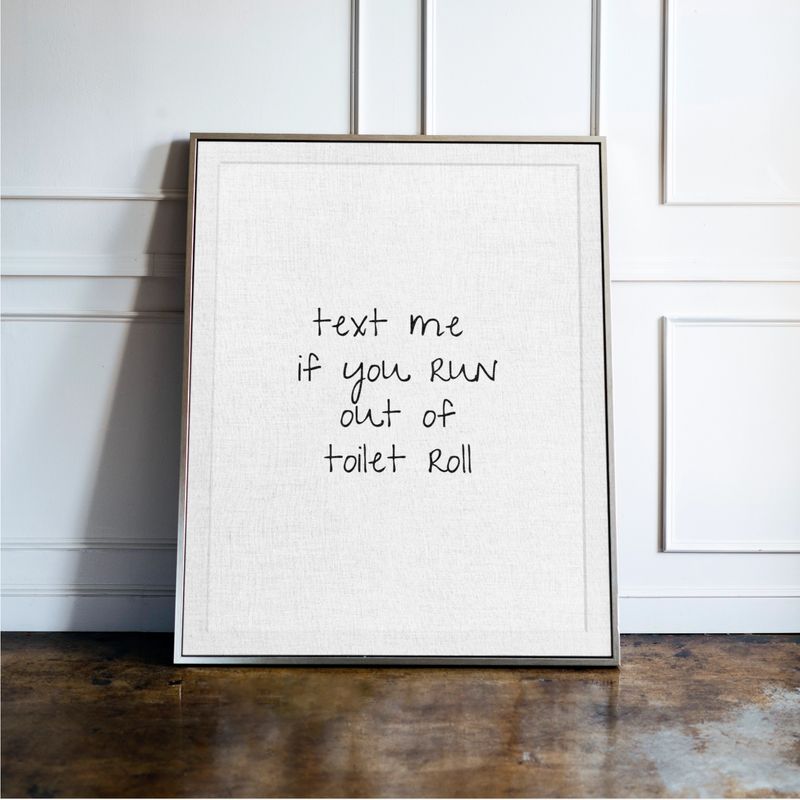 Text Me If You Run Out Of Toilet Roll - Bathroom Typography Print