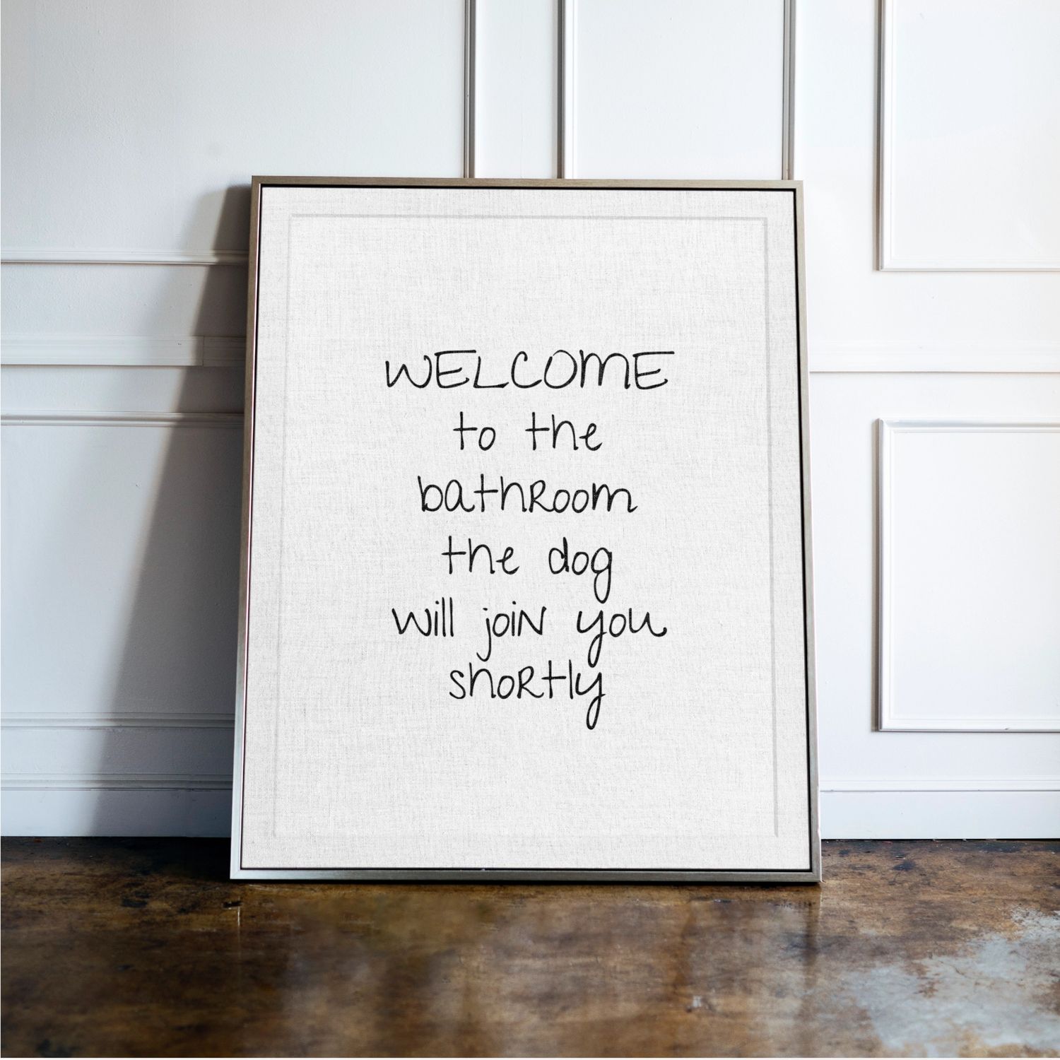Welcome, The Dog Will Join You Shortly - Bathroom Typography Print Welcome, The Dog Will Join You Shortly - Bathroom Typography Print