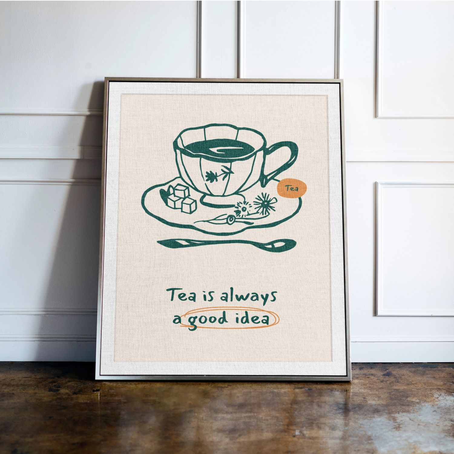 Tea Is Always A Good Idea Print
