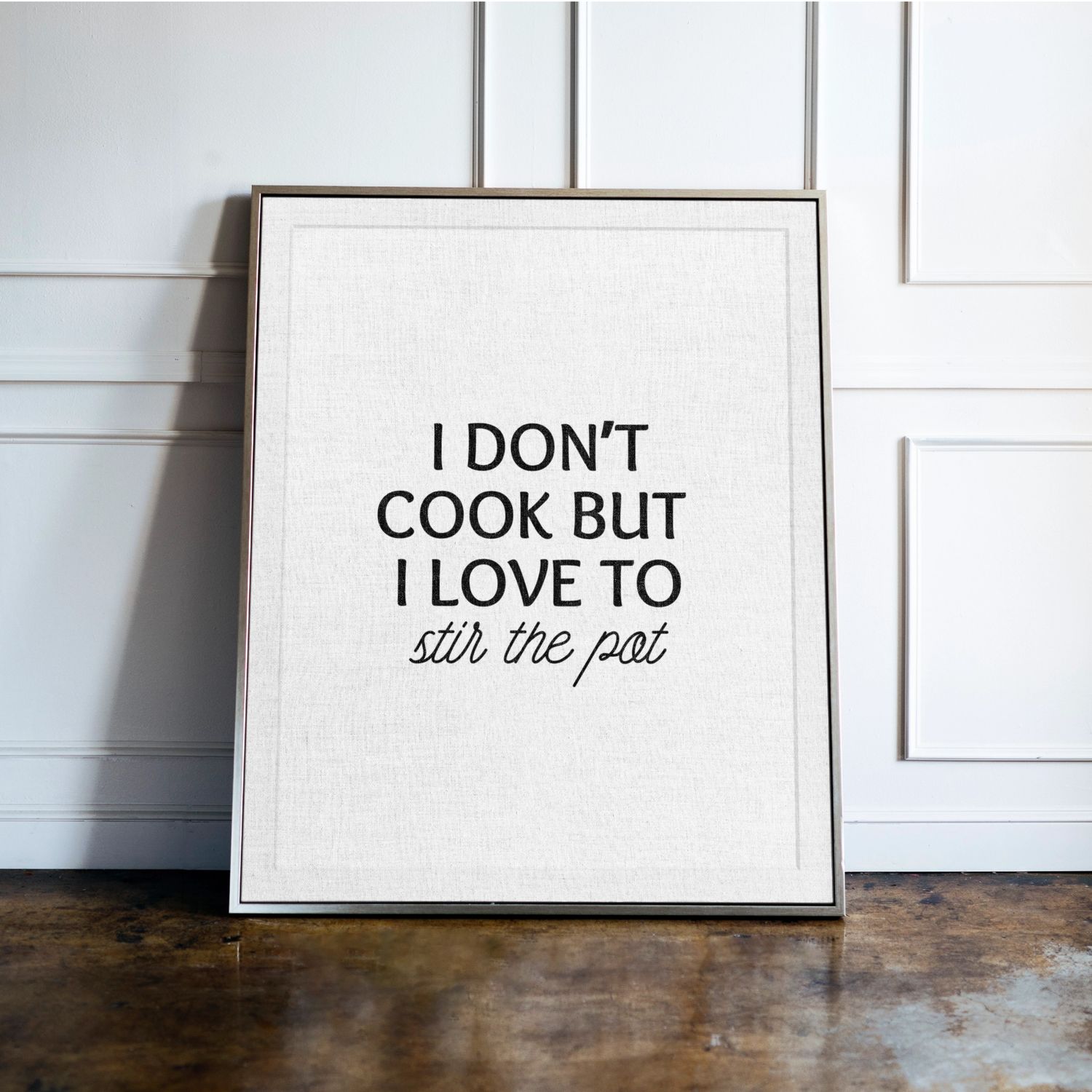 I Don't Cook But I love To Stir The Pot - Kitchen Typography Print I Don't Cook But I love To Stir The Pot - Kitchen Typography Print
