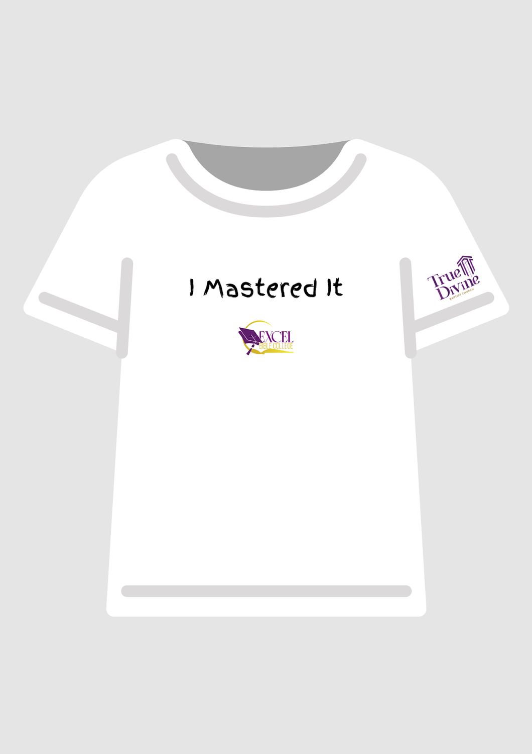 I Mastered IT Graphic Tee