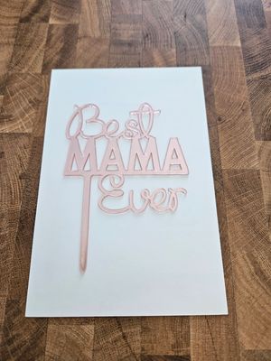 Topper – Best Mama Ever (Roze Acryl, 9,5 x 12 cm)