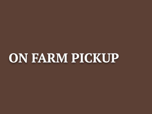 On Farm Pickup