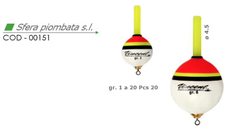 Galleggiante SFERA PIOMBATA s.l. - VINCENT Galleggiante SFERA PIOMBATA s.l. - VINCENT