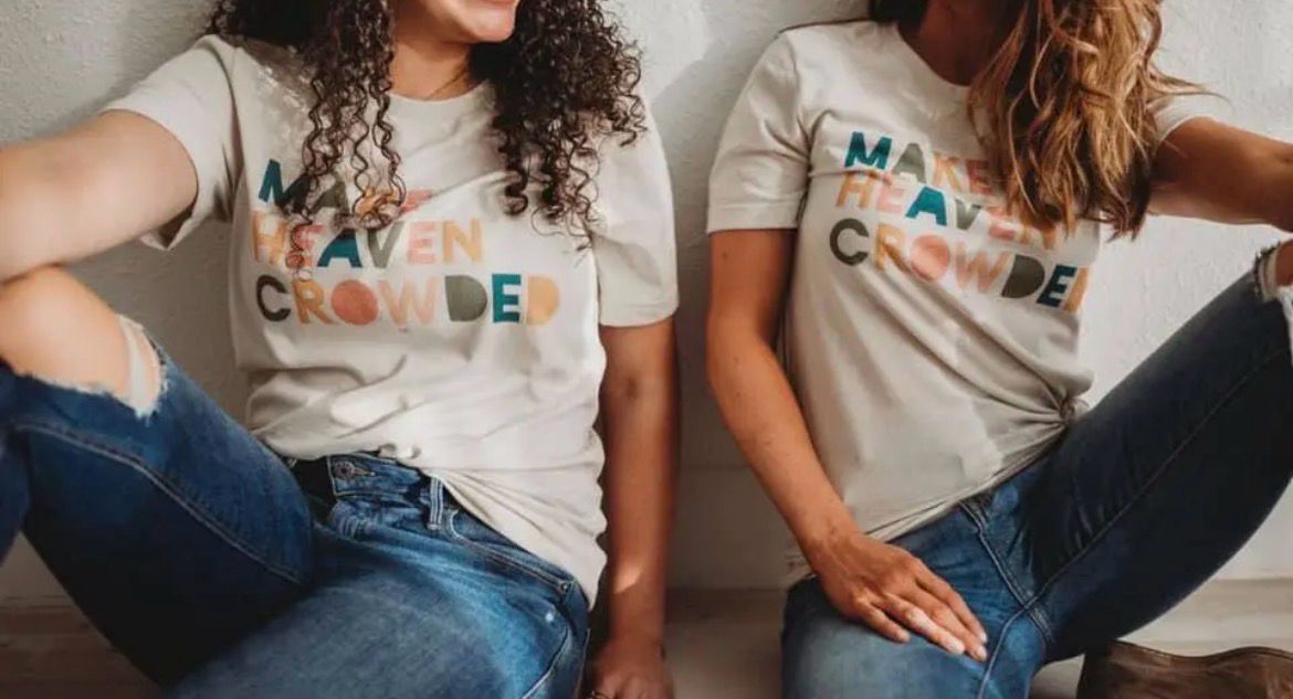 Make Heaven Crowded Tee