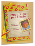 Procura-se pai e mãe...