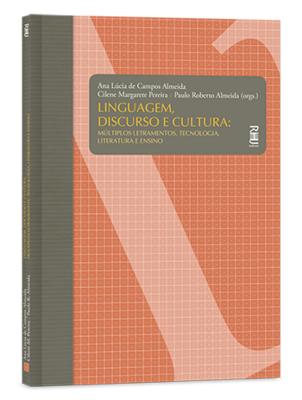 Linguagem, discurso e cultura: Múltiplos letramentos, tecnologias, literatura e ensino
