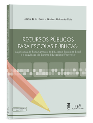 Recursos públicos para escolas públicas: As políticas de financiamento da educação básica no Brasil e a regulação do sistema educacional federativo