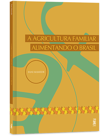 A agricultura familiar alimentando o Brasil