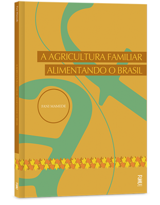 A agricultura familiar alimentando o Brasil