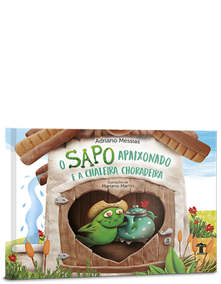 O sapo apaixonado e a chaleira choradeira (2ª edição - capa dura) O sapo apaixonado e a chaleira choradeira (2ª edição - capa dura)