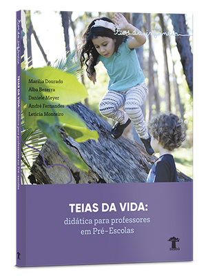 Fios da infância - teias da vida: didática para professores em Pré-Escolas Fios da infância - teias da vida: didática para professores em Pré-Escolas