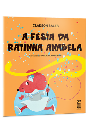 A festa da ratinha Anabela (2ª edição) A festa da ratinha Anabela (2ª edição)
