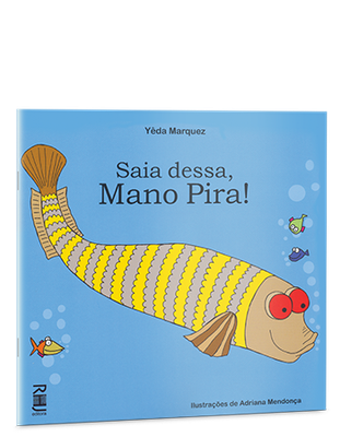 Saia dessa, Mano Pira! Saia dessa, Mano Pira!