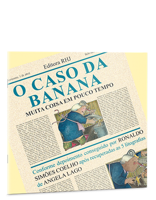O caso da Banana ou muita coisa em pouco tempo O caso da Banana ou muita coisa em pouco tempo