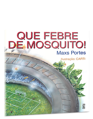 Que febre de mosquito! Que febre de mosquito!