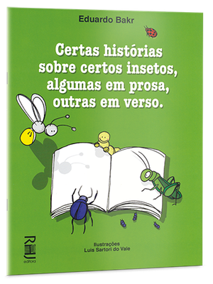 Certas histórias sobre certos insetos, algumas em prosa, outras em verso Certas histórias sobre certos insetos, algumas em prosa, outras em verso
