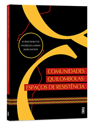 Comunidades Quilombolas: Espaços de resistência Comunidades Quilombolas: Espaços de resistência