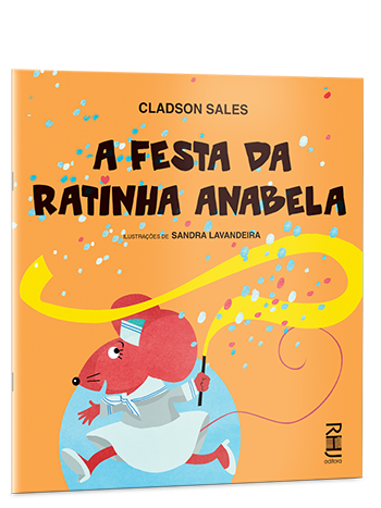 A festa da ratinha Anabela (2ª edição) A festa da ratinha Anabela (2ª edição)
